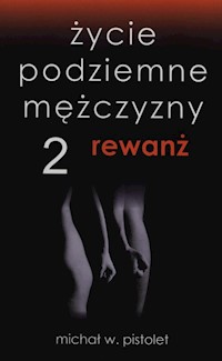 Życie podziemne mężczyzny 2 Rewanż - Pistolet Michał W. - książka