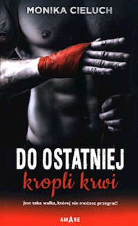 Do ostatniej kropli krwi - Cieluch Monika - ebook + audiobook + książka