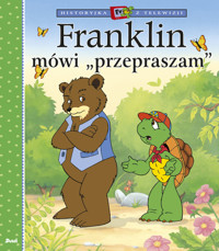 Historyjka z telewizji. Franklin mówi `przepraszam` - Paulette Bourgeois - książka