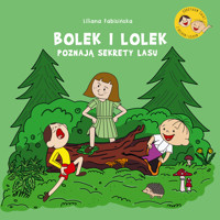 Bolek i Lolek poznają sekrety lasu - Liliana Fabisińska - ebook + książka