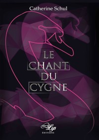 Le Chant du Cygne - Catherine Schul - ebook