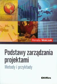 Podstawy zarządzania projektami - Walczak Renata - książka