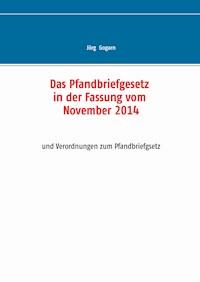 Das Pfandbriefgesetz in der Fassung vom November 2014 - Jörg Gogarn - ebook