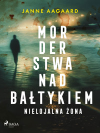 Morderstwa nad Bałtykiem. Część 5. Nielojalna żona - Janne Aagaard - ebook + audiobook