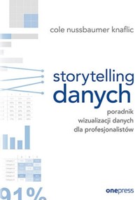 Storytelling danych. - Nussbaumer Knaflic Cole - książka