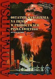 Apokalipsa. Ostatnie wydarzenia na ziemi w proroctwach Pisma Świętego - Jonatan Dunkel - ebook