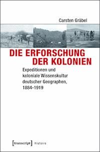 Die Erforschung der Kolonien - Carsten Gräbel - ebook