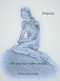 Dania, die Nixe der vielen Herzen - Astrid Götze-Happe - ebook