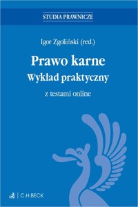 Prawo karne Wykład praktyczny z testami online - Kosmaty Piotr, Konarzewska Patrycja, Bułat Adam, Dziergawka Anna - książka