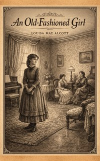 An Old-Fashioned Girl - Louisa May Alcott - ebook