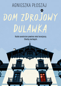 Dom Zdrojowy Dulawka - Agnieszka Płoszaj - ebook