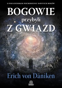 Bogowie przybyli z gwiazd - Daniken Erich von - książka