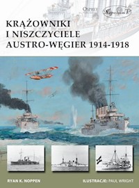 Krążowniki i niszczyciele Austro-Węgier 1914-1918 - Noppen Ryan - książka