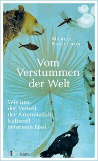 Vom Verstummen der Welt - Marcel Robischon - ebook