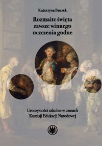 Rozmaite święta zawsze winnego uczczenia godne. - Buczek Katarzyna - książka
