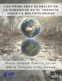 Los problemas globales de la humanidad en el tránsito hacia la multipolaridad - Mario Antonio Padilla Torres - ebook