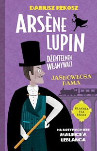 Arsène Lupin Dżentelmen włamywacz Tom 5 Jasnowłosa dama - Dariusz Rekosz, Leblanc Maurice - książka