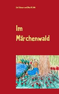 Im Märchenwald - Lisi Schuur - ebook