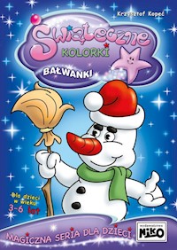 Świąteczne kolorki Bałwanki - Kopeć Krzysztof - książka