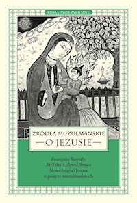Źródła muzułmańskie o Jezusie - Piątak Łukasz, Starowieyski Marek - książka