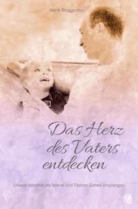 Das Herz des Vaters entdecken - Henk Bruggeman - ebook
