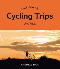 Ultimate Cycling Trips World - Bain Andrew - książka