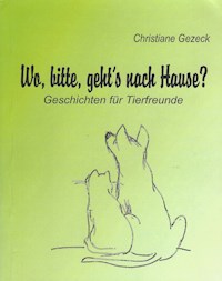 Wo, bitte, geht's nach Hause - Christiane Gezeck - ebook