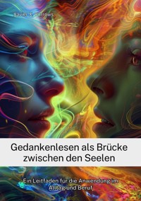 Gedankenlesen als Brücke zwischen den Seelen - Xavier X. Burrows - ebook