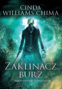 Zaklinacz burz. Cykl Starcie Królestw. Tom 3 - Cinda Williams Chima - książka