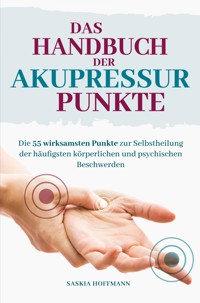 Das Handbuch der Akupressur-Punkte - Saskia Hoffmann - ebook