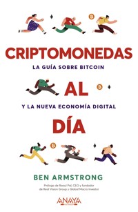 Criptomonedas al día. La guía sobre Bitcoin y la nueva economía digital - Armstrong Ben - ebook