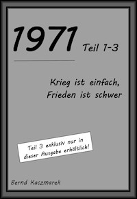 1971, Teil 1-3 - Bernd Kaczmarek - ebook