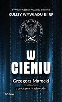 W cieniu Kulisy wywiadu III RP - Grzegorz Małecki, Łukasz Maziewski - książka