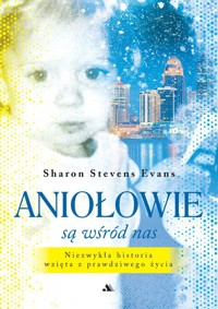 Aniołowie są wśród nas - Sharon Stevens Evans - książka