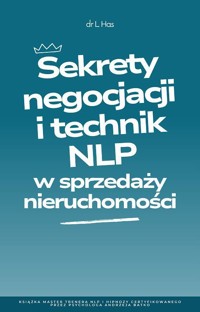 Sekrety negocjacji i technik NLP w sprzedaży nieruchomości - Dr L. Has - ebook