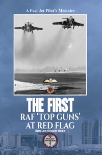 The First RAF 'Top Guns' at Red Flag - Sqn Ldr Stuart Ager - ebook