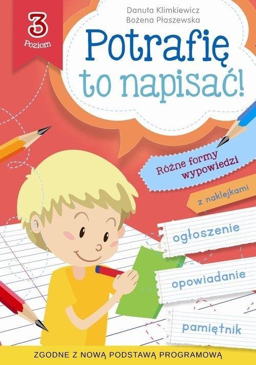 Potrafię to napisać! Poziom 3 - Danuta Klimkiewicz, Bożena Płaszewska - książka
