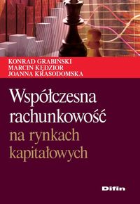 Współczesna rachunkowość na rynkach kapitałowych - Grabiński Konrad, Kędzior Marcin, Krasodomska Joanna - książka