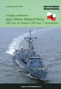 Fregaty rakietowe typu Olivier Hazard Perry - Tomasz Grotnik - książka