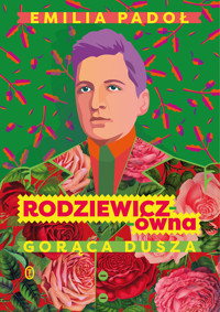 Rodziewicz-ówna. Gorąca dusza - Emilia Padoł - książka
