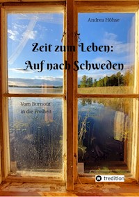 Zeit zum Leben: Auf nach Schweden - Andrea Höhse - ebook