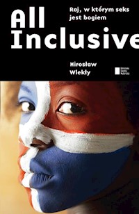 All inclusive Raj, w którym seks jest bogiem - Mirosław Wlekły - książka