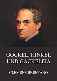 Gockel, Hinkel und Gackeleia - Clemens Brentano - ebook