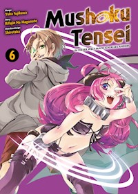 Mushoku Tensei, Band 6 - In dieser Welt mach ich alles anders - Rifujin Na Magonote - ebook
