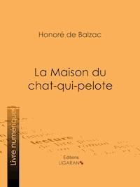 La Maison du chat-qui-pelote - Honoré de Balzac - ebook