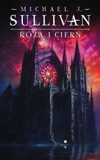 Róża i cierń. Cykl Kroniki Riyrii. Tom 2 - Michael J.Sullivan - ebook + książka