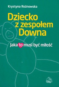 Dziecko z zespołem Downa - Krystyna Rożnowska - książka