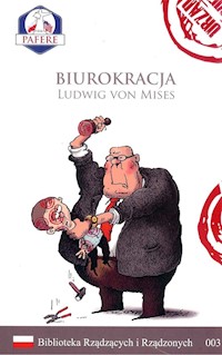 Biurokracja Biblioteka Rządzących i Rządzonych Tom 3 - Mises Ludwig - książka