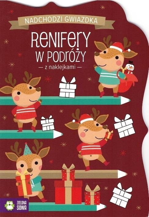 Nadchodzi gwiazdka Renifery w podróży - zbiorowa praca - książka