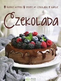 Czekolada Słodkie wypieki desery czekoladki napoje -  - książka